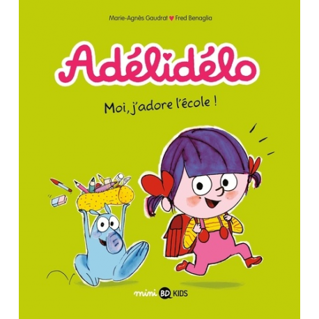 Adélidélo - Tome 6 - Moi j'adore l'école !