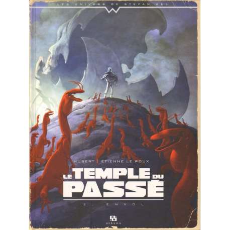Temple du passé (Le) - Tome 2 - Envol