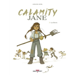 Calamity Jane (Avril) - Tome 1 - La Fièvre