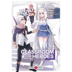 Classroom for heroes - The return of the former brave - Tome 6 - Tome 6