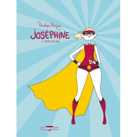 Joséphine (Bagieu) - Tome 2 - Même pas mal