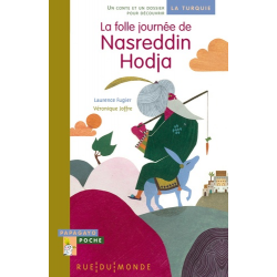 La folle journée de Nasreddin Hodja - Un conte et un dossier pour découvrir la Turquie - Poche