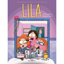 Lila - Tome 2 - T'es belle et tu sens bon !