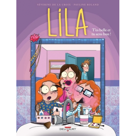 Lila - Tome 2 - T'es belle et tu sens bon !