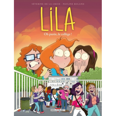 Lila - Tome 3 - Oh purée le collège !