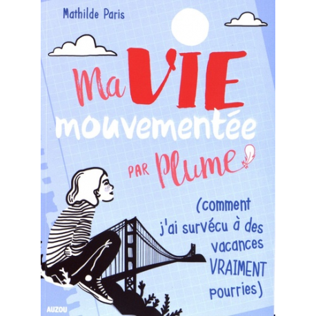 Ma vie mouvementée par Plume - Tome 1