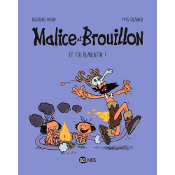 Malice et Brouillon - Tome 2 - Et toc blablatok !