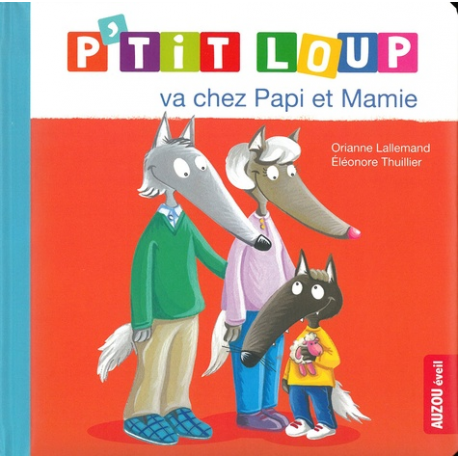P'tit Loup va chez Papi et Mamie