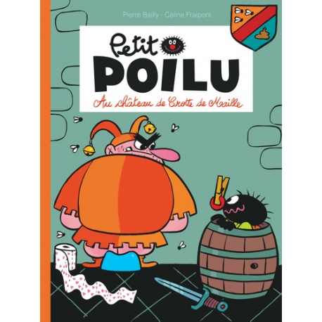 Petit Poilu - Tome 13 - au château de Crotte de Maille