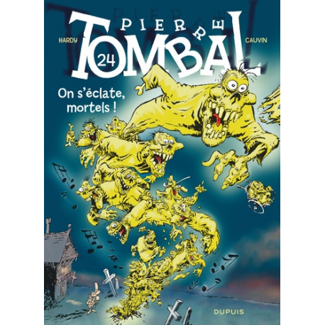 Pierre Tombal - Tome 24 - On s'éclate mortels !