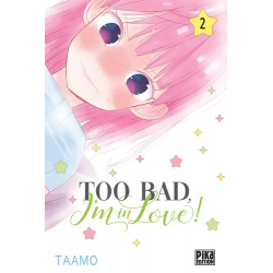 Too bad I'm in love ! - Tome 2 - Tome 2