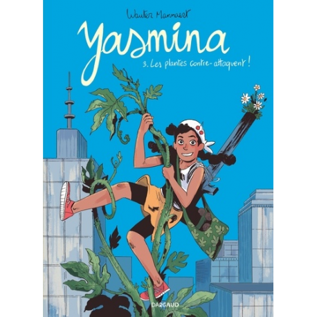 Yasmina (Mannaert) - Tome 3 - Les plantes contre-attaquent !