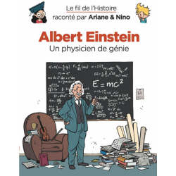 Fil de l'Histoire raconté par Ariane & Nino (Le) - Tome 1 - Albert Einstein (Un physicien de génie)