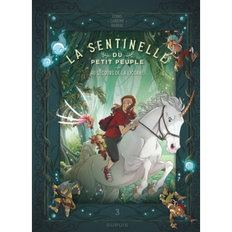 Sentinelle du Petit Peuple (La) - Tome 3 - Au secours de la licorne