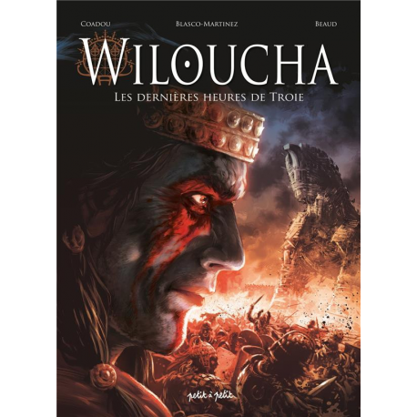 Wiloucha - Wiloucha - Les dernières heures de Troie