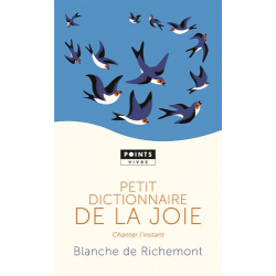 Petit dictionnaire de la joie - Chanter l'instant - Poche