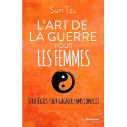 L'art de la guerre pour les femmes - Stratégies pour gagner sans conflit - Grand Format