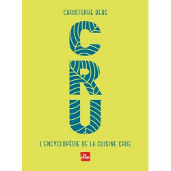 Cru - L'encyclopédie de la cuisine crue - Grand Format