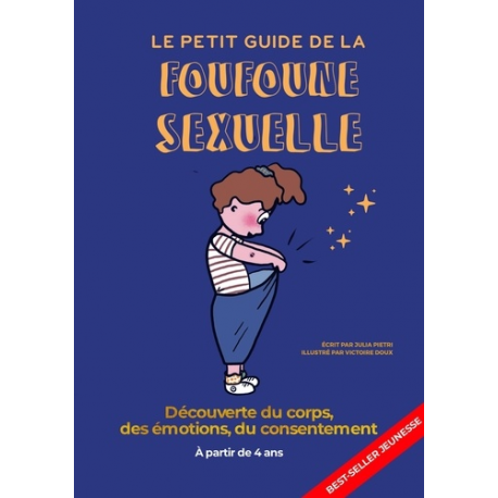 Le petit guide de la foufoune sexuelle - - Tome 1.