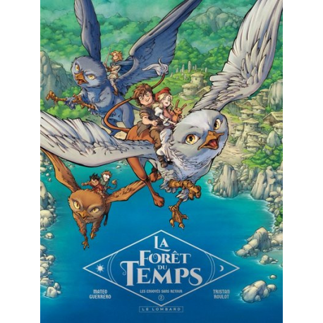 Forêt du temps (La) - Tome 2 - Les envoyés sans retour