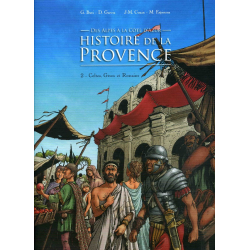 Histoire de la Provence - Tome 2 - Celtes Grecs et Romains