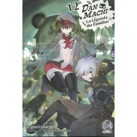 DanMachi - La légende des Familias - Tome 12