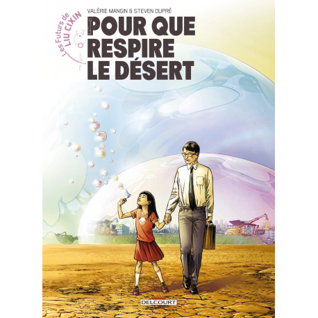 Futurs de Liu Cixin (Les) - Tome 2 - Pour que respire le désert