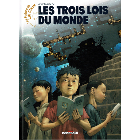 Futurs de Liu Cixin (Les) - Tome 3 - Les trois lois du monde