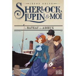 Sherlock, Lupin et Moi - Tome 12 - Le Bateau des adieux