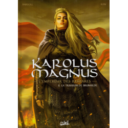 Karolus Magnus - L'Empereur des barbares - Tome 2 - La Trahison de Brunhilde