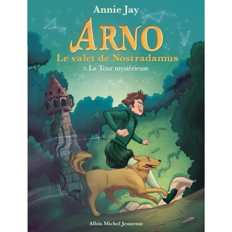Arno, le valet de Nostradamus - Tome 5 - La tour mysterieuse