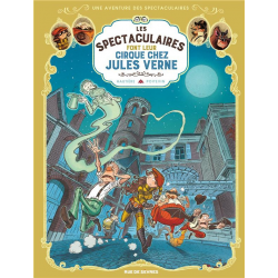 Spectaculaires (Une aventure des) - Tome 6 - Les Spectaculaires font leur cirque chez Jules Verne