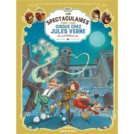 Spectaculaires (Une aventure des) - Tome 6 - Les Spectaculaires font leur cirque chez Jules Verne