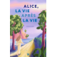 Alice- la vie après la vie - Grand Format