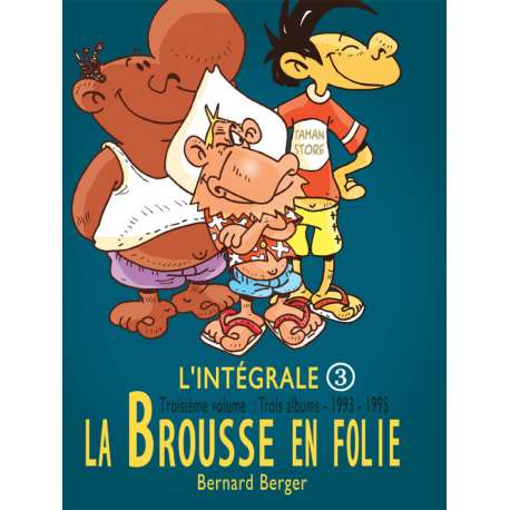 Brousse en folie (La) - L'intégrale 3 - 1993-1995