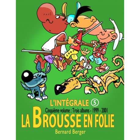 Brousse en folie (La) - L'intégrale 5 - 1999-2001