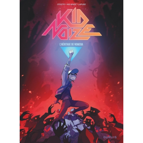 Kid Noize - Tome 3 - L'héritage de Nowera