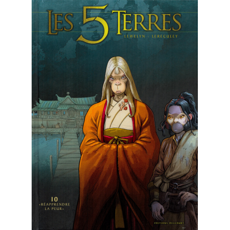 5 Terres (Les) - Tome 10 - « Réapprendre la peur »