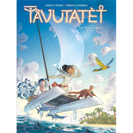 Tâvutatèt - Tome 3 - Les magiciennes d'Isis