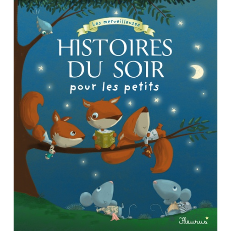 Les merveilleuses histoires du soir pour les petits - Album
