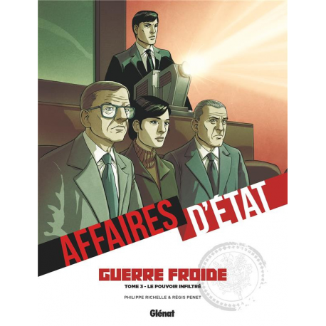 Affaires d'État - Guerre froide - Tome 3 - Le pouvoir infiltré