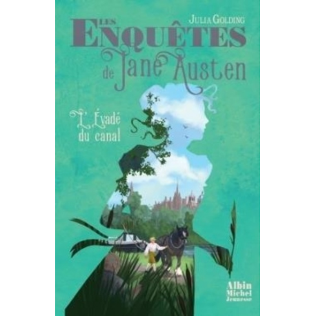 Les Enquêtes de Jane Austen - Tome 3 - L'Evadé du canal