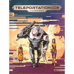 Teleportation Inc. - Tome 3 - La planète perdue