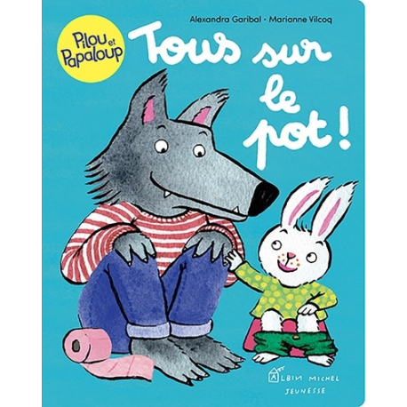 Pilou et Papaloup - Pilou et Papaloup T5 - Tous sur le pot !