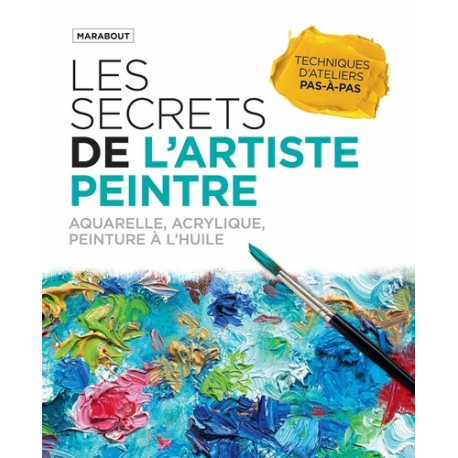 Les secrets de l'artiste peintre - Aquarelle- acrylique- peinture à l'huile - Grand Format