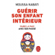 Guérir son enfant intérieur - Poche