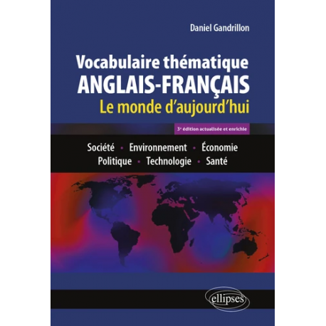 Vocabulaire thématique anglais-français - Le monde d'aujourd'hui