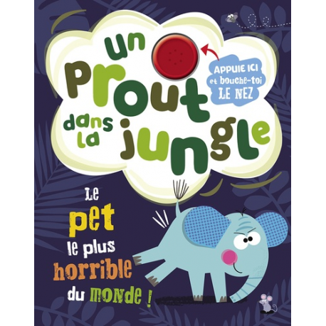 Un prout dans la jungle - Le pet le plus horrible du monde ! - Album