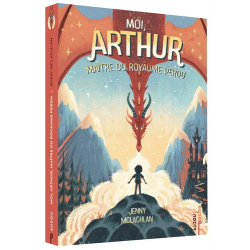 Moi- Arthur- maître du royaume perdu - Tome 1