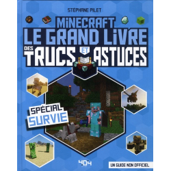 Minecraft - Le grand livre des trucs et astuces. Spécial survie - Grand Format